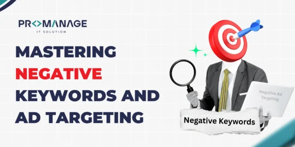 Mastering Negative Keywords and Ad Targeting